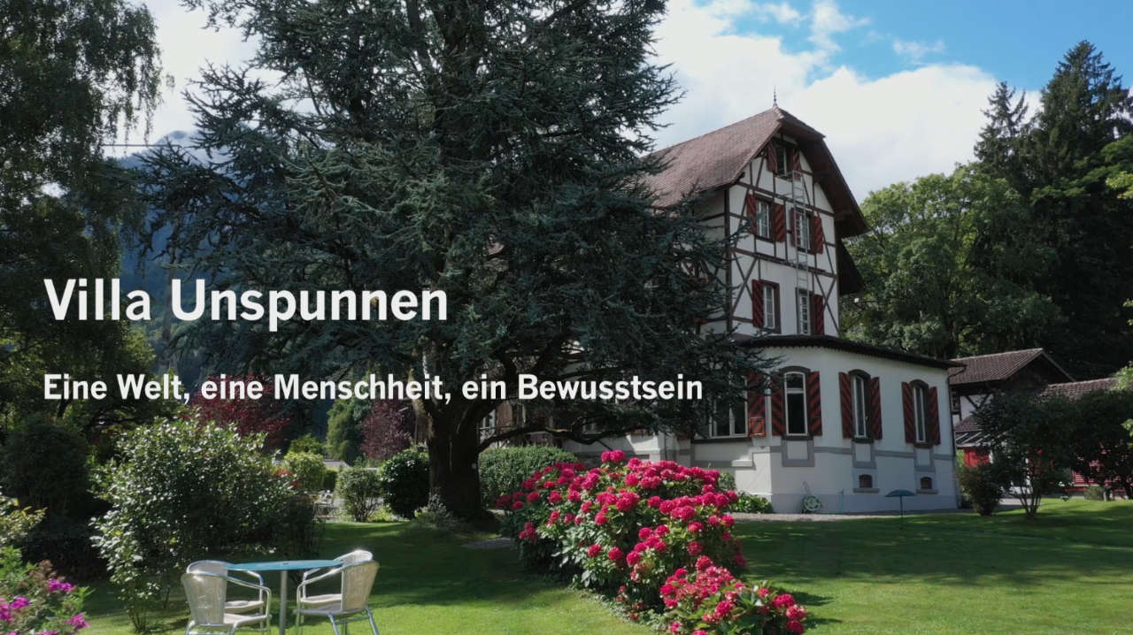 Titelbild aus dem Film Villa Unspunnen - Eine Welt,
eine Menschheit, ein Bewusstsein